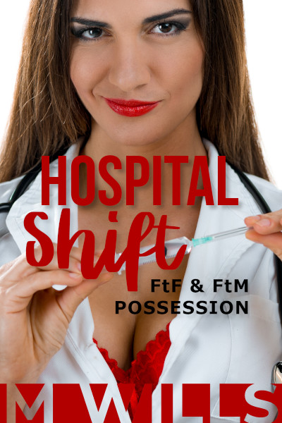 Hospital Shift (FtF and FtM Possession)